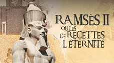 Ramsès II ou les recettes de l'éternité