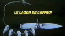 Le lagon de l'effroi
