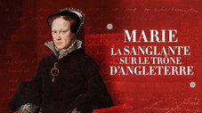 Marie la sanglante sur le trône d'Angleterre