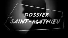 Le Dossier ''Saint-Mathieu''