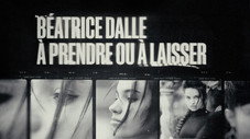 Béatrice Dalle, à prendre ou à laisser
