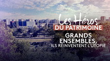 Grands ensembles, ils réinventent l'utopie