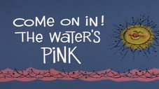 Come On In! The Water's Pink