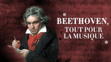 Beethoven, tout pour la musique…