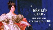 Désirée Clary : Marseillaise... et reine de Suède !