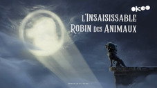 L'insaisissable Robin des animaux