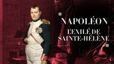 Napoléon, l'exilé de Sainte-Hélène