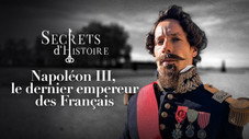 Napoléon III, le dernier empereur des Français