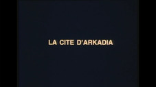 La cité d'arkadia : 1ère partie
