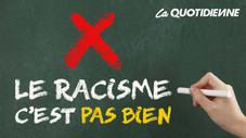 Le racisme c'est pas bien