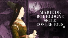 Marie de Bourgogne, seule contre tous