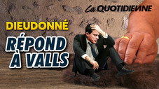 Dieudonné Répond à Valls
