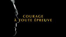 Courage à toute épreuve