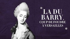 La du Barry : coup de foudre à Versailles