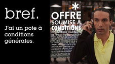 Bref. J'ai un pote à conditions générales.