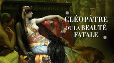 Cléopâtre ou la beauté fatale