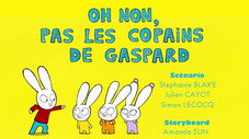 Oh non pas les copains de Gaspard