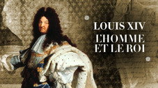 Louis XIV, l'homme et le Roi