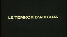 Le Temkor d'Arkana : 1ère partie