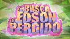 Em Busca do Edson Perdido