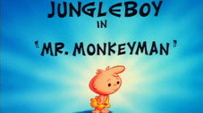 Jungleboy dans « Monsieur Monkeyman »
