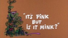 It's Pink But Is It Mink?