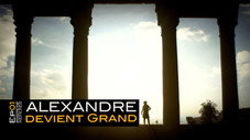 Alexandre devient grand