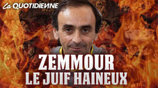 Zemmour le Juif Haineux