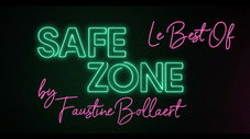 Le best of Safe Zone par Faustine Bollaert