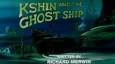 Le vaisseau errant / Kshin et le bateau fantôme