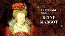La légende noire de la Reine Margot