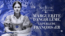 Marguerite d'Angoulême, la perle de François Ier...