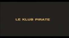 Le Klub pirate : 1ère partie