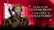 Guillaume le Conquérant, à nous deux l'Angleterre !