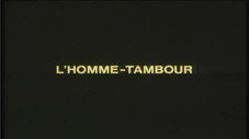 L'homme-tambour : 1ère partie