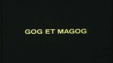 Gog et Magog : 1ère partie