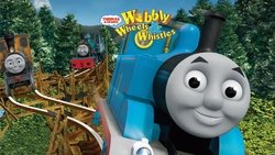 Thomas & Friends: Wobbly Wheels & Whistles
