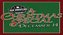 Bar Wrestling 7: A Christmas Special