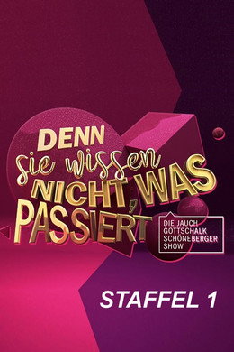 Denn sie wissen nicht, was passiert