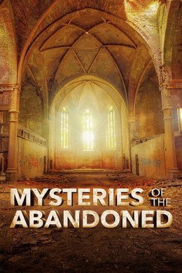 Mysteries of the Abandoned