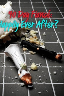 90 Day Fiancé: Happily Ever After?