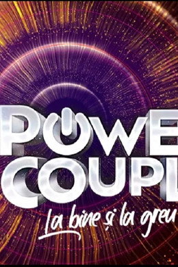 Power Couple România – La bine şi la greu