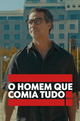 O Homem Que Comia Tudo