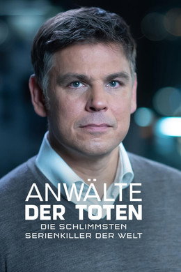 Anwälte der Toten - Die schlimmsten Serienkiller der Welt