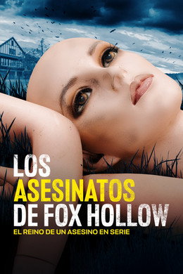 Los asesinatos de Fox Hollow: El reino de un asesino en serie