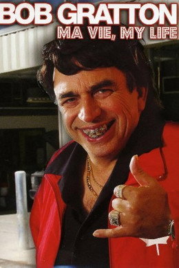 Bob Gratton : Ma Vie, My Life