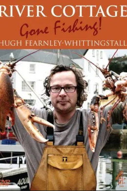 River Cottage: Gone Fishing!