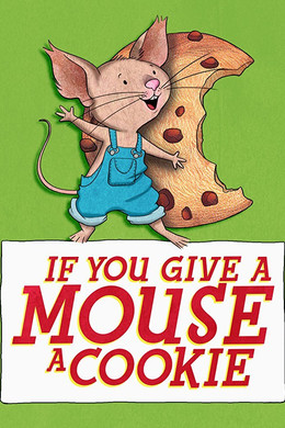 If You Give a Mouse a Cookie