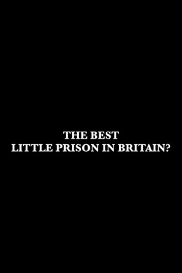 The Best Little Prison in Britain?