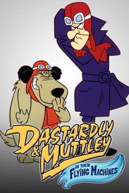 Dastardly and Muttley in Their Flying Machines